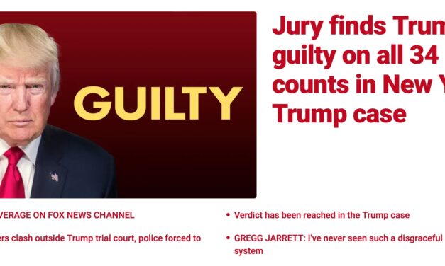 Trump is Now A Convicted Felon – Guilty of 34 Counts